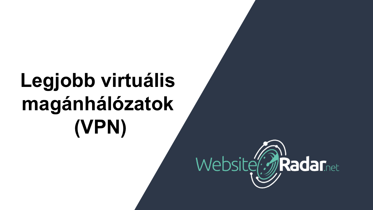 Legjobb virtuális magánhálózatok (VPN)